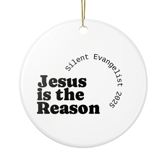 Jesus is the Reason Ceramic Ornament