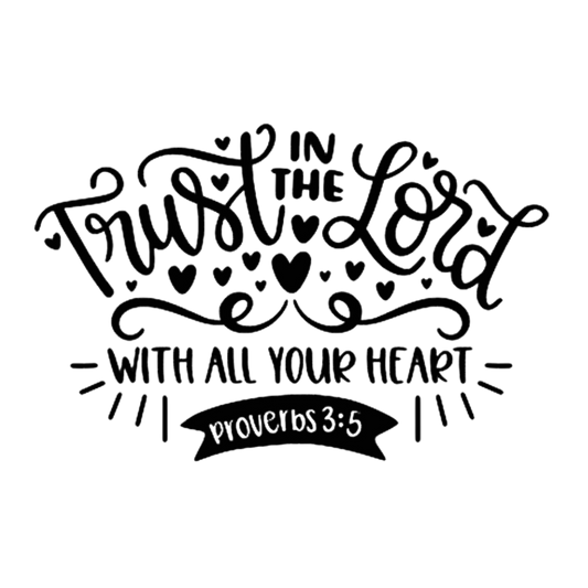 Trust in the Lord with all your heart White Background